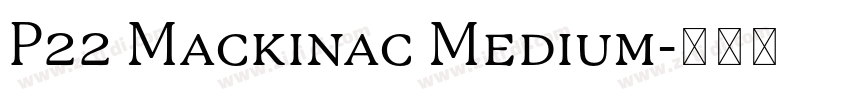P22 Mackinac Medium字体转换